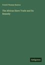 Fowell Thomas Buxton: The African Slave Trade and Its Remedy, Buch