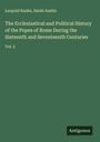 Leopold Ranke: The Ecclesiastical and Political History of the Popes of Rome During the Sixteenth and Seventeenth Centuries, Buch