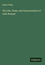Robert Philip: The Life, Times, and Characteristics of John Bunyan, Buch
