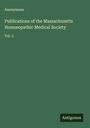 Anonymous: Publications of the Massachusetts Hom¿opathic Medical Society, Buch