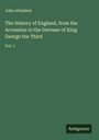 John Adolphus: The History of England, from the Accession to the Decease of King George the Third, Buch