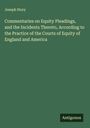 Joseph Story: Commentaries on Equity Pleadings, and the Incidents Thereto, According to the Practice of the Courts of Equity of England and America, Buch