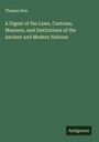 Thomas Dew: A Digest of the Laws, Customs, Manners, and Institutions of the Ancient and Modern Nations, Buch