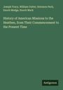 Joseph Tracy: History of American Missions to the Heathen, from Their Commencement to the Present Time, Buch