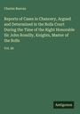 Charles Beavan: Reports of Cases in Chancery, Argued and Determined in the Rolls Court During the Time of the Right Honorable Sir John Romilly, Knights, Master of the Rolls, Buch