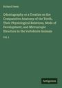 Richard Owen: Odontography or a Treatise on the Comparative Anatomy of the Teeth, Their Physiological Relations, Mode of Development, and Microscopic Structure in the Vertebrate Animals, Buch