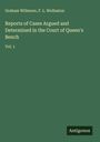 Graham Willmore: Reports of Cases Argued and Determined in the Court of Queen's Bench, Buch