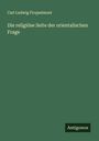Carl Ludwig Ficquelmont: Die religiöse Seite der orientalischen Frage, Buch