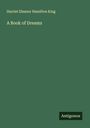 Harriet Eleanor Hamilton King: A Book of Dreams, Buch