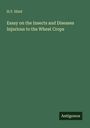 H. Y. Hind: Essay on the Insects and Diseases Injurious to the Wheat Crops, Buch