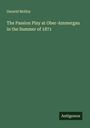 Gerarld Molloy: The Passion Play at Ober-Ammergau in the Summer of 1871, Buch