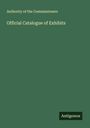 Authority of the Commissioners: Official Catalogue of Exhibits, Buch