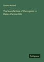 Thomas Antisell: The Manufacture of Photogenic or Hydro-Carbon Oils, Buch
