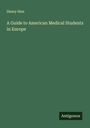 Henry Hun: A Guide to American Medical Students in Europe, Buch