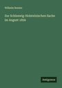 Wilhelm Beseler: Zur Schleswig-Holsteinischen Sache im August 1856, Buch