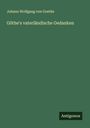 Johann Wolfgang von Goethe: Göthe's vaterländische Gedanken, Buch