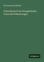 Carl Immanuel Nitzsch: Urkundenbuch der Evangelischen Union mit Erläuterungen, Buch