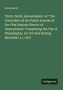 Anonymous: Thirty-Ninth Annual Report of "The Controllers of the Public Schools of the First Schools District of Pennsylvania" Comprising the City of Philadelphia, for the Year Ending December 31, 1857, Buch
