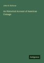 John H. Hickcox: An Historical Account of American Coinage, Buch