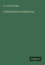 W. Campbell Sleigh: A Handy Book on Criminal Law, Buch