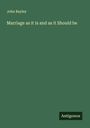 John Bayley: Marriage as it is and as it Should be, Buch