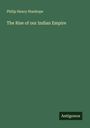 Philip Henry Stanhope: The Rise of our Indian Empire, Buch