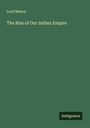 Lord Mahon: The Rise of Our Indian Empire, Buch
