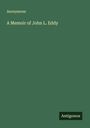 Grüner Hintergrund, oben steht "Anonymous" und darunter "A Memoir of John L. Eddy". Unten rechts "Antigonos".