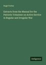 Hugh Forbes: Extracts from the Manual for the Patriotic Volunteer on Active Service in Regular and Irregular War, Buch