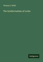 Thomas E. Webb: The Intellectualism of Locke, Buch