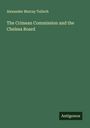 Alexander Murray Tulloch: The Crimean Commission and the Chelsea Board, Buch