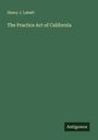 Henry J. Labatt: The Practice Act of California, Buch