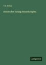 T. S. Arthur: Stories for Young Housekeepers, Buch