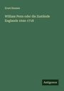 Ernst Bunsen: William Penn oder die Zustände Englands 1644-1718, Buch