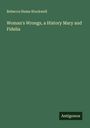 Rebecca Hume Stockwell: Woman's Wrongs, a History Mary and Fidelia, Buch