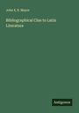John E. B. Mayor: Bibliographical Clue to Latin Literature, Buch
