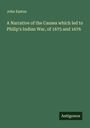 John Easton: A Narrative of the Causes which led to Philip's Indian War, of 1675 and 1676, Buch