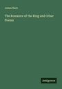 James Nack: The Romance of the Ring and Other Poems, Buch