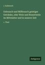 J. Kalbersch: Gebrauch und Mißbrauch geistiger Getränke, oder Wein und Branntwein im Mittelalter und in unserer Zeit, Buch