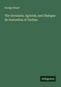 George Stuart: The Germania, Agricola, and Dialogus de Oratoribus of Tacitus, Buch