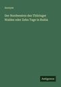 Anonym: Der Nordwesten des Thüringer Waldes oder Zehn Tage in Ruhla, Buch