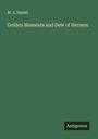 M. A. Daniel: Golden Moments and Dew of Hermon, Buch