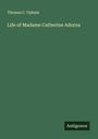 Thomas C. Upham: Life of Madame Catherine Adorna, Buch