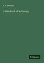 S. A. Edwards: A Handbook of Mythology, Buch