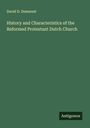 David D. Demarest: History and Characteristics of the Reformed Protestant Dutch Church, Buch