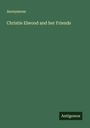 Anonymous: Christie Elwood and her Friends, Buch