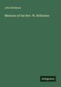 John Robinson: Memoirs of the Rev. W. Robinson, Buch