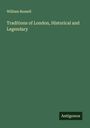 William Russell: Traditions of London, Historical and Legendary, Buch