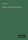 Anonymous: Marjorie Daw and Other People, Buch