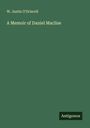 W. Justin O'Driscoll: A Memoir of Daniel Maclise, Buch